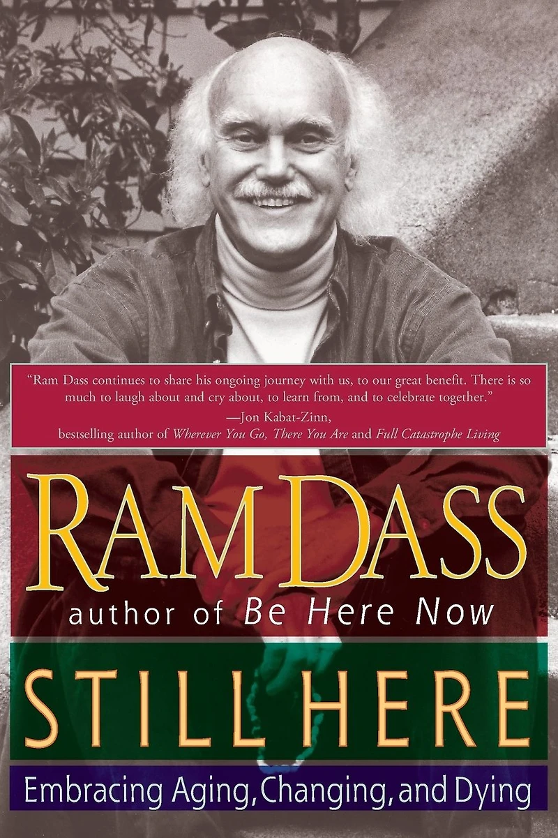 Still Here: Embracing Aging, Changing and Dying (Abridged)
