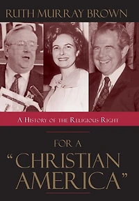 For a Christian America: A History of the Religious Right