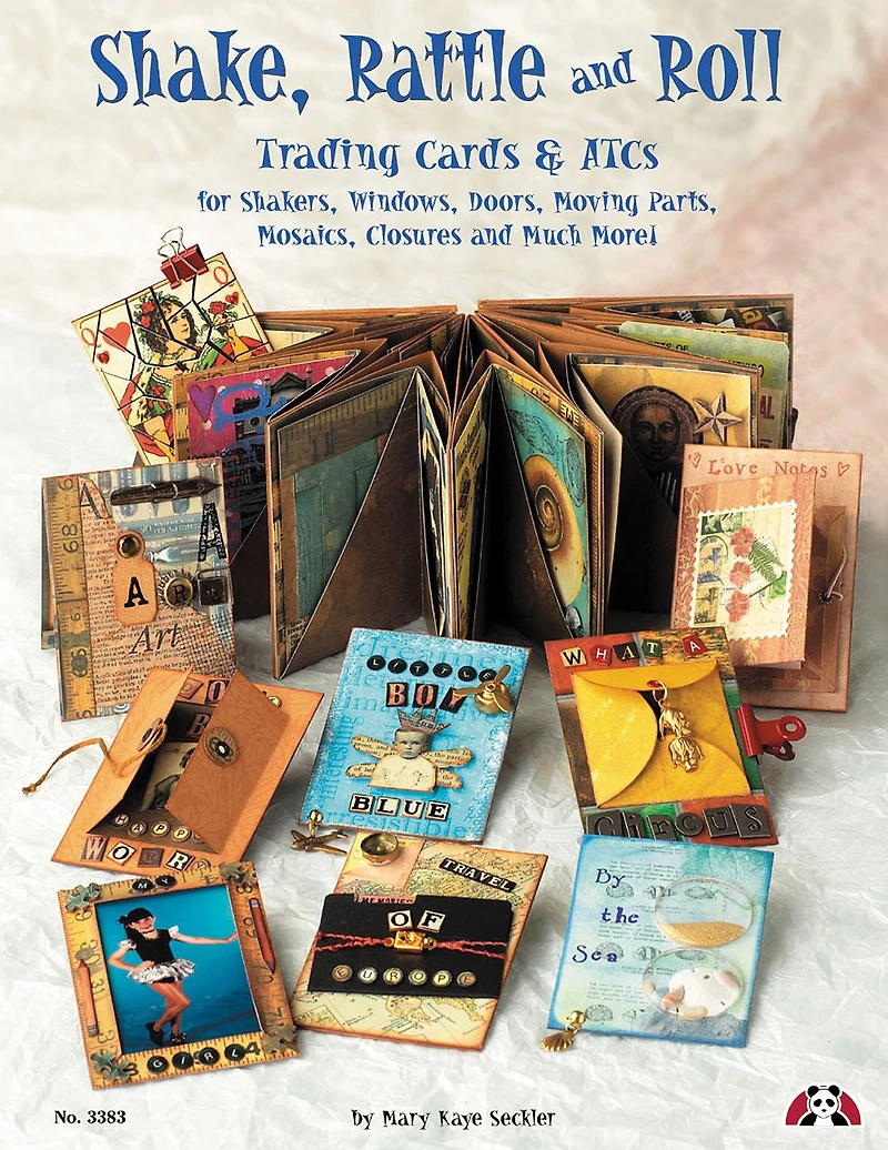 Shake, Rattle & Roll: Trading Cards & ATCs for Shakers, Windows, Doors, Moving Parts, Mosaics, Closures and Much More!