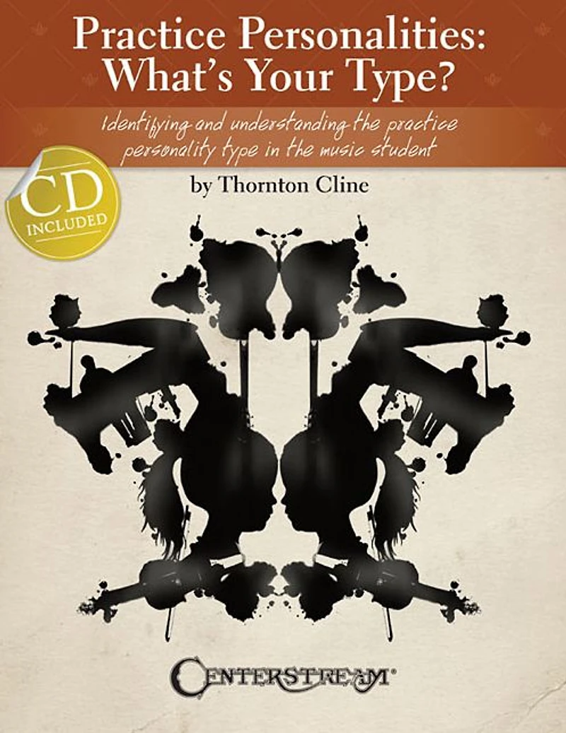 Practice Personalities: What's Your Type?: Identifying and Understanding the Personality Type Music Student