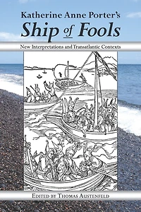 Katherine Anne Porter's Ship of Fools: New Interpretations and Transatlantic Contexts