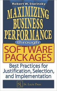 Maximizing Business Performance through Software Packages: Best Practices for Justification, Selection, and Implementation