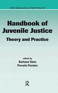 Handbook of Juvenile Justice: Theory and Practice