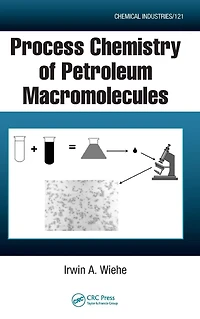 Process Chemistry of Petroleum Macromolecules