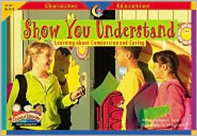 Show You Understand: Learning about Compassion and Caring K-3