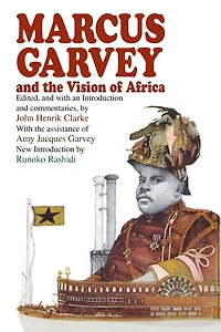 Marcus Garvey and the Vision of Africa