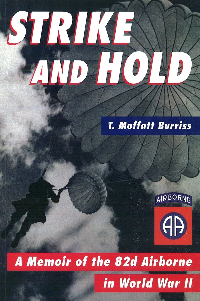 Strike and Hold: A Memoir of the 82nd Airborne World War II