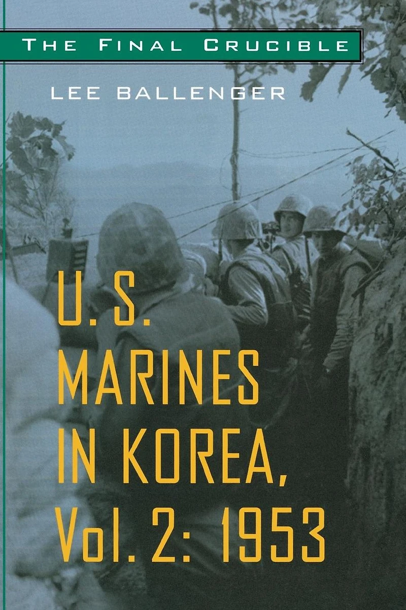 The Final Crucible: U.S. Marines Korea, Vol. 2: 1953