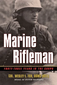 Marine Rifleman: Forty-Three Years the Corps