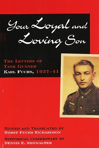 Your Loyal and Loving Son: The Letters of Tank Gunner Karl Fuchs, 1933-1941
