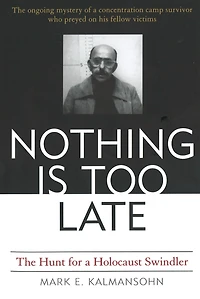 Nothing is Too Late: The Hunt for a Holocaust Swindler