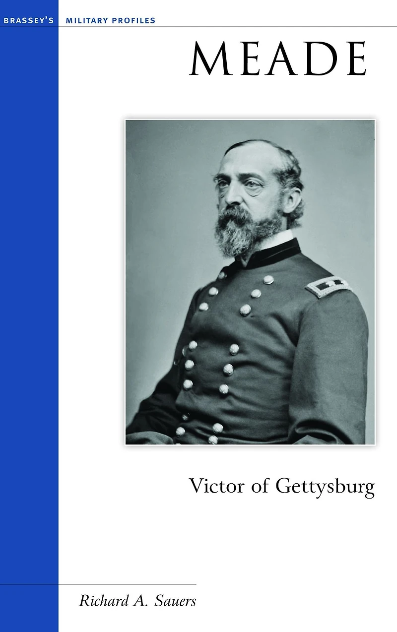 Meade: Victor of Gettysburg