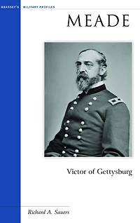 Meade: Victor of Gettysburg