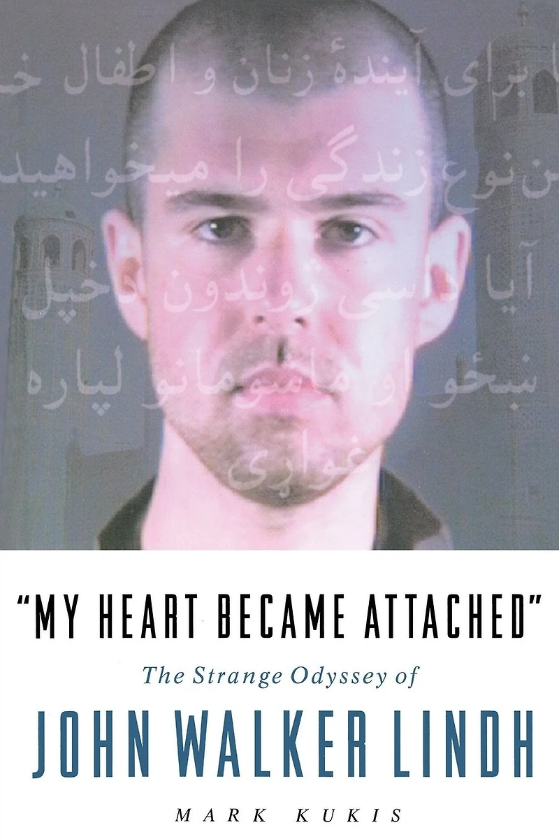 "My Heart Became Attached": The Strange Journey of John Walker Lindh