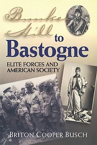 Bunker Hill To Bastogne: Elite Forces and American Society