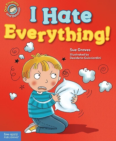 I Hate Everything!: A book about feeling angry