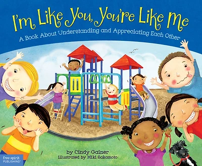I'm Like You, You're Me: A Book About Understanding and Appreciating Each Other