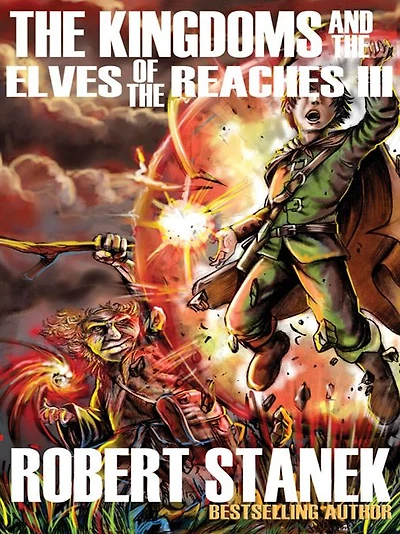 the Kingdoms and Elves of Reaches III (Keeper Martin's Tales, Book 3, Special Illustrated Edition)