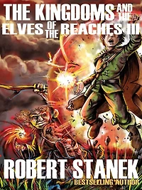 the Kingdoms and Elves of Reaches III (Keeper Martin's Tales, Book 3, Special Illustrated Edition)