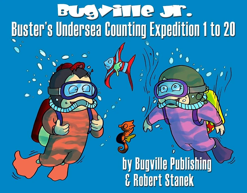 Buster's Undersea Counting Expedition 1 to 20: Kindergarten Skills for Counting and Numbers
