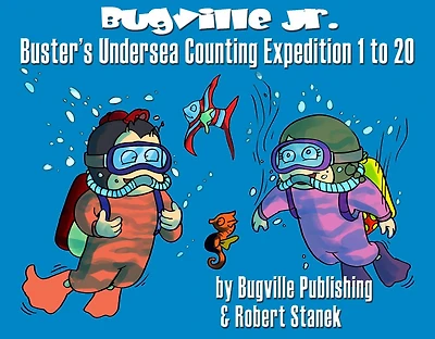 Buster's Undersea Counting Expedition 1 to 20: Kindergarten Skills for Counting and Numbers