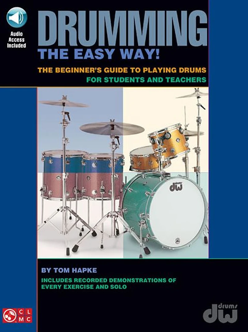 Drumming The Easy Way! (Music Instruction): Beginner's Guide to Playing Drums for Students and Teachers