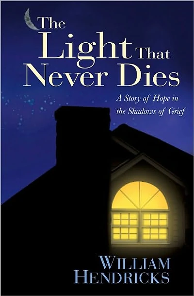 the Light That Never Dies: A Story of Hope Shadows Grief