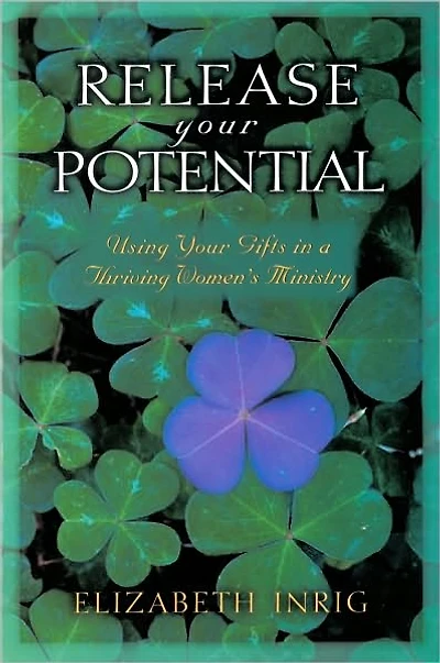 Release Your Potential: Using Your Gifts in a Thriving Womens Ministry