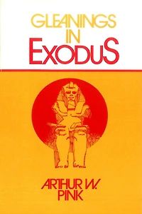 Gleanings Exodus