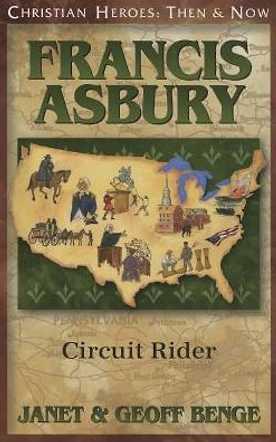 Christian Heroes: Then and Now: Francis Asbury: Circuit Rider