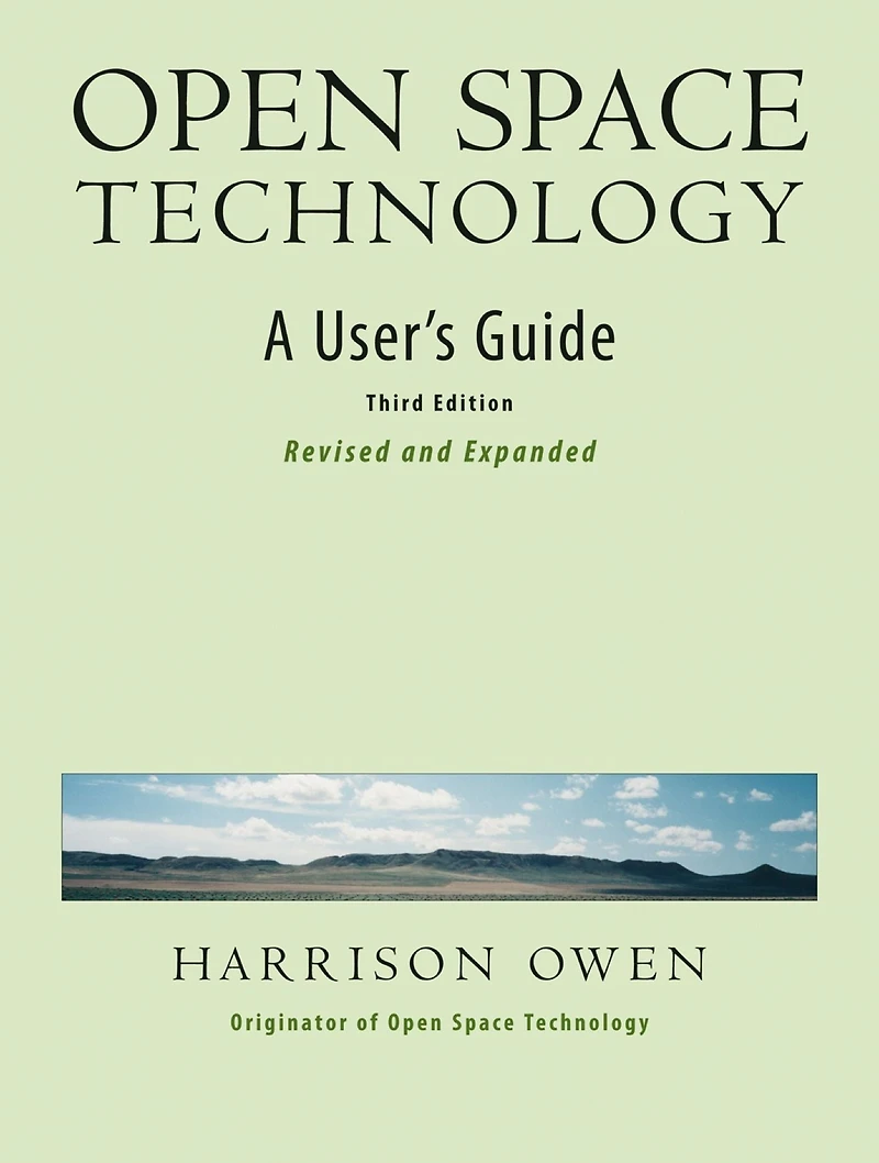 Open Space Technology: A User's Guider