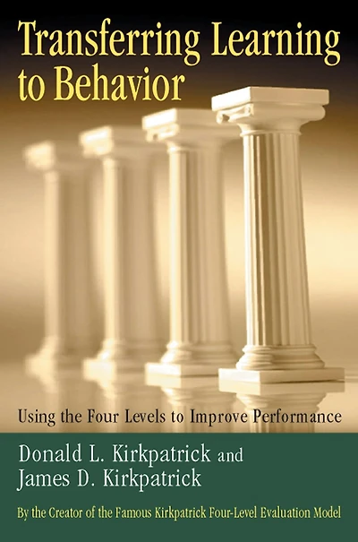 Transferring Learning to Behavior: Using the Four Levels to Improve Performance