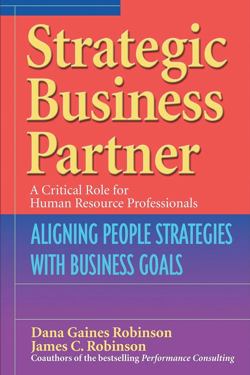 Strategic Business Partner: Aligning People Strategies with Business Goals