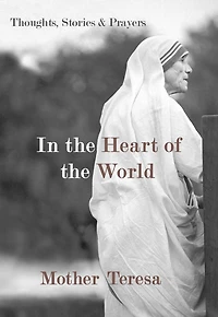the Heart of World: Thoughts, Stories, and Prayers