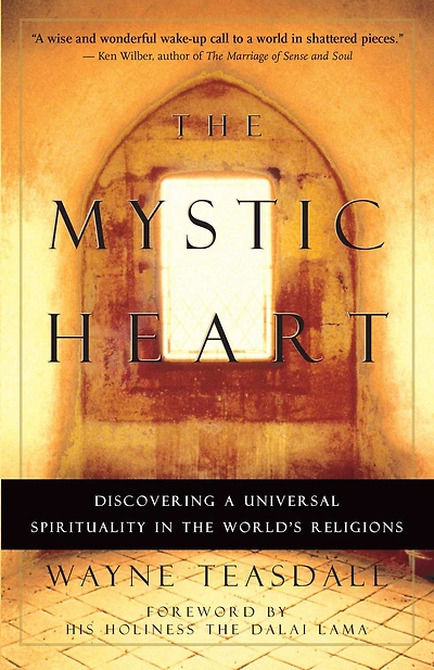the Mystic Heart: Discovering a Universal Spirituality World's Religions
