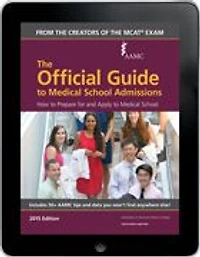 The Official Guide to Medical School Admissions: How to Prepare for and Apply to Medical School (2015 e-Book Edition)