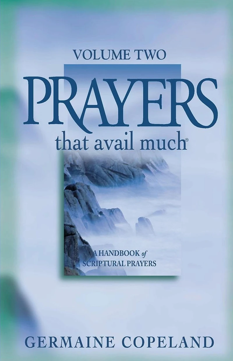 Prayers That Avail Much Volume 2: A Handbook of Scriptural