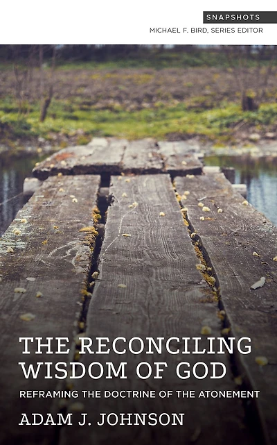 the Reconciling Wisdom of God: Reframing Doctrine Atonement
