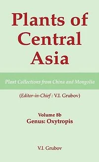 Plants of Central Asia - Plant Collection from China and Mongolia, Vol. 8b: Legumes, Genus: Oxytropis
