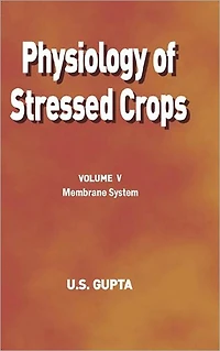 Physiology of Stressed Crops, Vol. 5: Membrane System