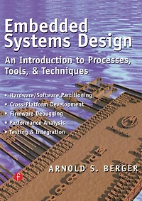Embedded Systems Design: An Introduction to Processes, Tools, and Techniques