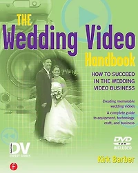 the Wedding Video Handbook: How to Succeed Business