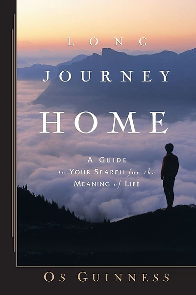 Long Journey Home: A Guide to Your Search for the Meaning of Life
