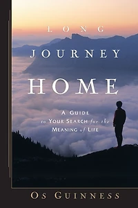 Long Journey Home: A Guide to Your Search for the Meaning of Life