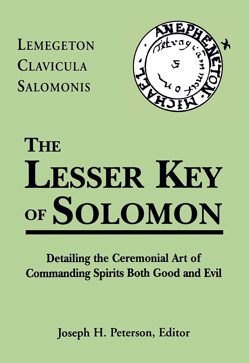 The Lesser Key of Solomon: Lemegeton Clavicula Salomonis