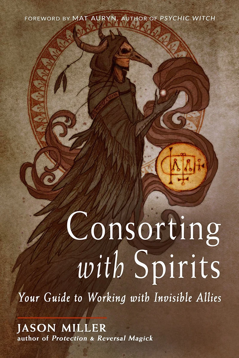 Consorting with Spirits: Your Guide to Working Invisible Allies