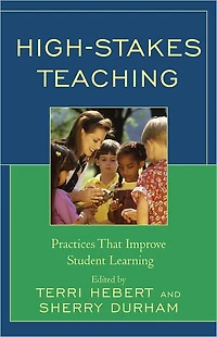 High-Stakes Teaching: Practices That Improve Student Learning