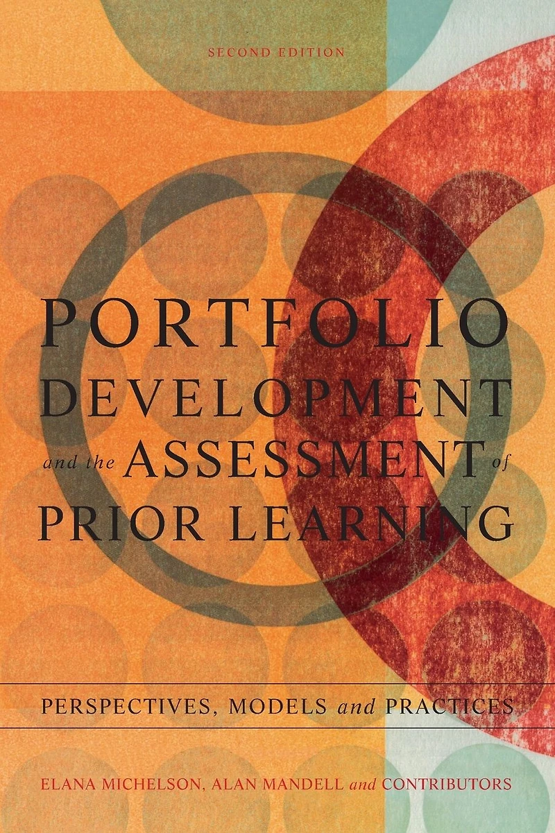 Portfolio Development and the Assessment of Prior Learning: Perspectives, Models Practices