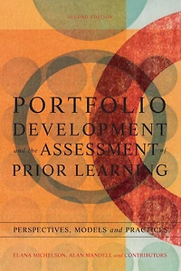 Portfolio Development and the Assessment of Prior Learning: Perspectives, Models Practices