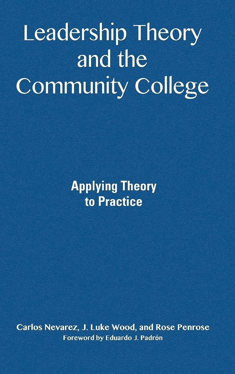 Leadership Theory and the Community College: Applying to Practice